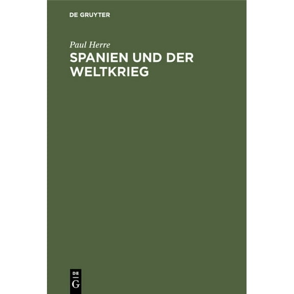 Spanien Und Der Weltkrieg, (Hardcover)