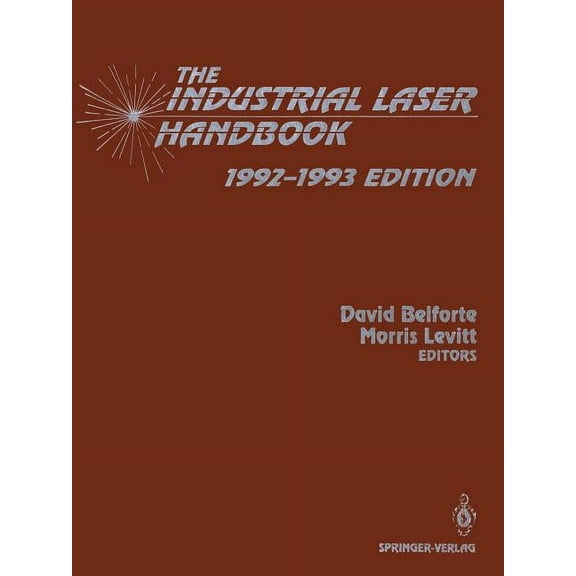 The Industrial Laser Handbook: 1992-1993 Edition, (Paperback)
