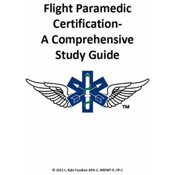 Pre-Owned Flight Paramedic Certification - A Comprehensive Study Guide (Paperback) 0615563139 9780615563138