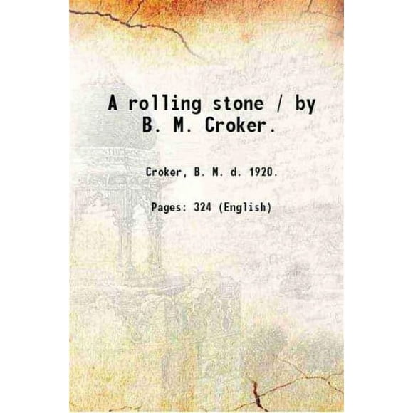 A rolling stone / by B. M. Croker. 1912 [Hardcover]