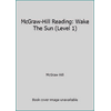 McGraw-Hill Reading: Wake The Sun (Level 1) (Textbook Binding - Used) 0070421285 9780070421288