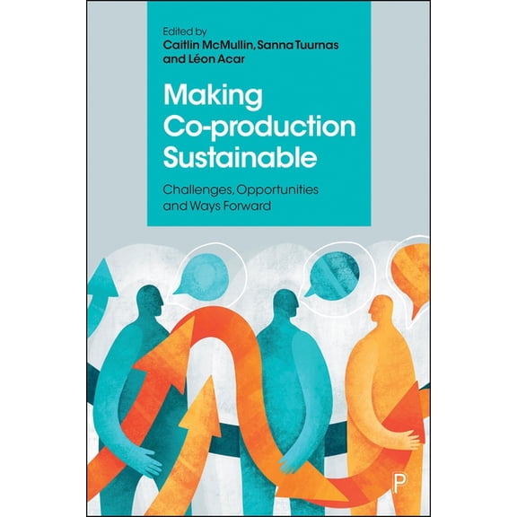 Making Co-Production Sustainable: Challenges, Opportunities and Ways Forward, (Hardcover)