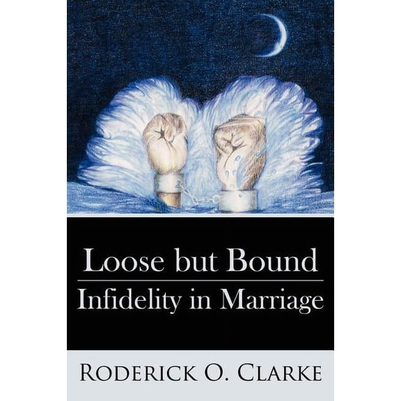 Loose but Bound Infidelity in Marriage