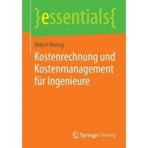 Essentials Kostenrechnung Und Kostenmanagement Für Ingenieure, (Paperback)