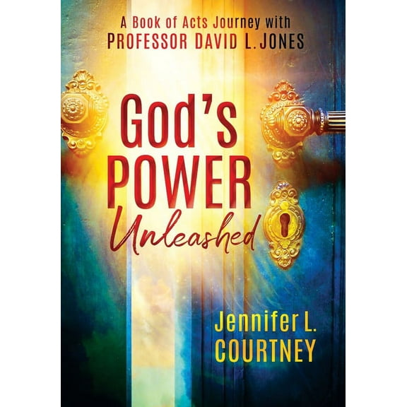 God's Power Unleashed: A Book of Acts Journey with Professor David L. Jones, (Paperback)