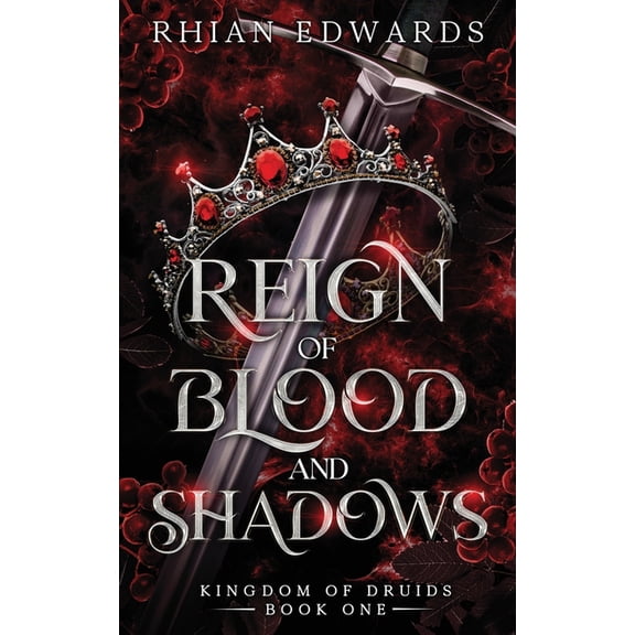Kingdom of Druids Reign of Blood and Shadows, Book 1, (Paperback)