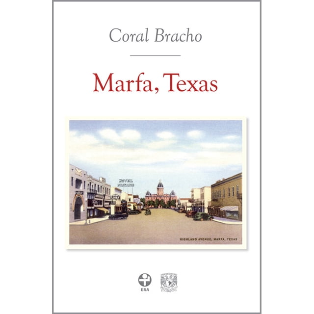 Libro Marfa Texas Coral Bracho Ediciones Era