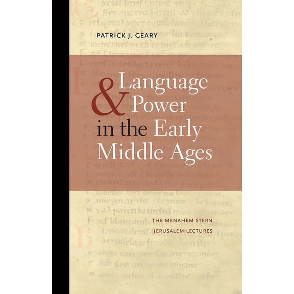 The Menahem Stern Jerusalem Lectures: Language and Power in the Early Middle Ages (Paperback)