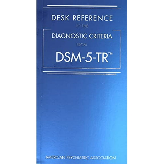 Pre-Owned Desk Reference to the Diagnostic Criteria from Dsm-5-Tr(r), 9780890425794, 0890425795, Paperback, 5R edition
