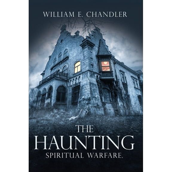 Spiritual Warfare The Haunting: Spiritual Warfare., Book 3, (Hardcover)