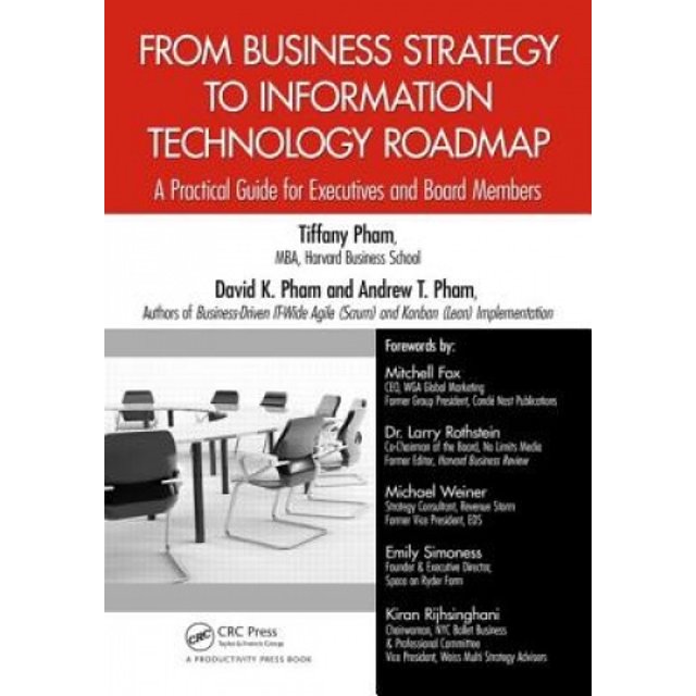 From Business Strategy to Information Technology Roadmap: A Practical Guide for Executives and Board Members