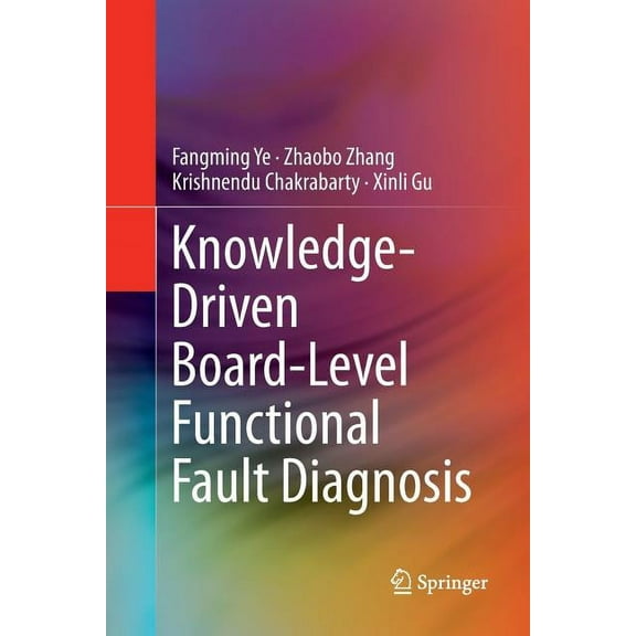 Knowledge-Driven Board-Level Functional Fault Diagnosis, (Paperback)