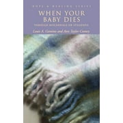 Hope & Healing Series: When Your Baby Dies: Through Miscarriage or Stillbirth (Paperback)