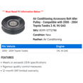 thumbnail image 2 of Air Conditioning Accessory Belt Idler Pulley - Compatible with 2000 - 2004 Toyota Tundra 3.4L V6 GAS 2001 2002 2003, 2 of 2