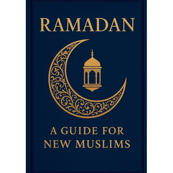 Ramadan: A Guide for New Muslims, (Paperback)