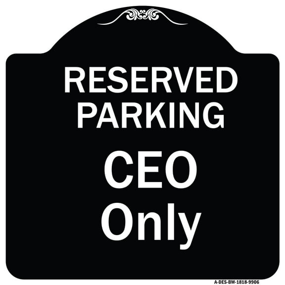 SignMission Designer Series Sign - Reserved Parking Ceo Only | Black & White 18" X 18" Heavy-Gauge Aluminum Architectural Sign | Protect Your Business & Municipality | Made in the USA
