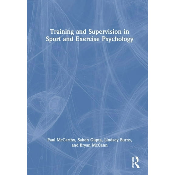 Training and Supervision in Sport and Exercise Psychology, (Hardcover)