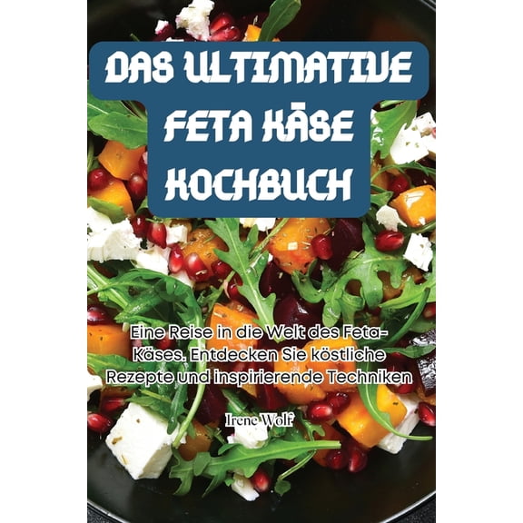Das Ultimative Feta Käse Kochbuch, (Paperback)