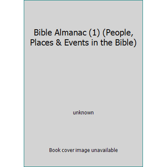 Pre-Owned Bible Almanac (1) (People, Places & Events in the Bible) (Paperback) 0785326650 9780785326656
