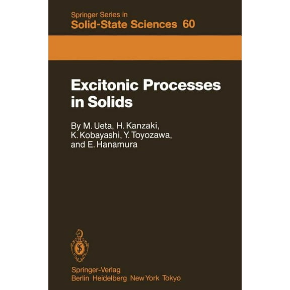 Springer Solid-State Sciences Excitonic Processes in Solids, Book 60, (Paperback)