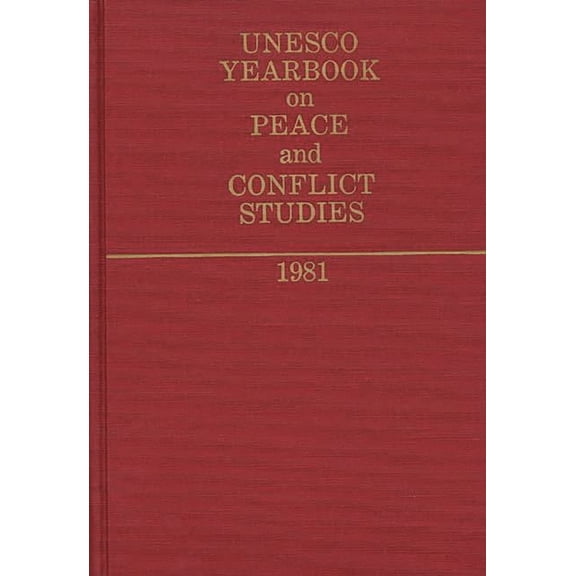 UNESCO Yearbook on Peace and Conflict St UNESCO Yearbook on Peace and Conflict Studies 1981, (Hardcover)