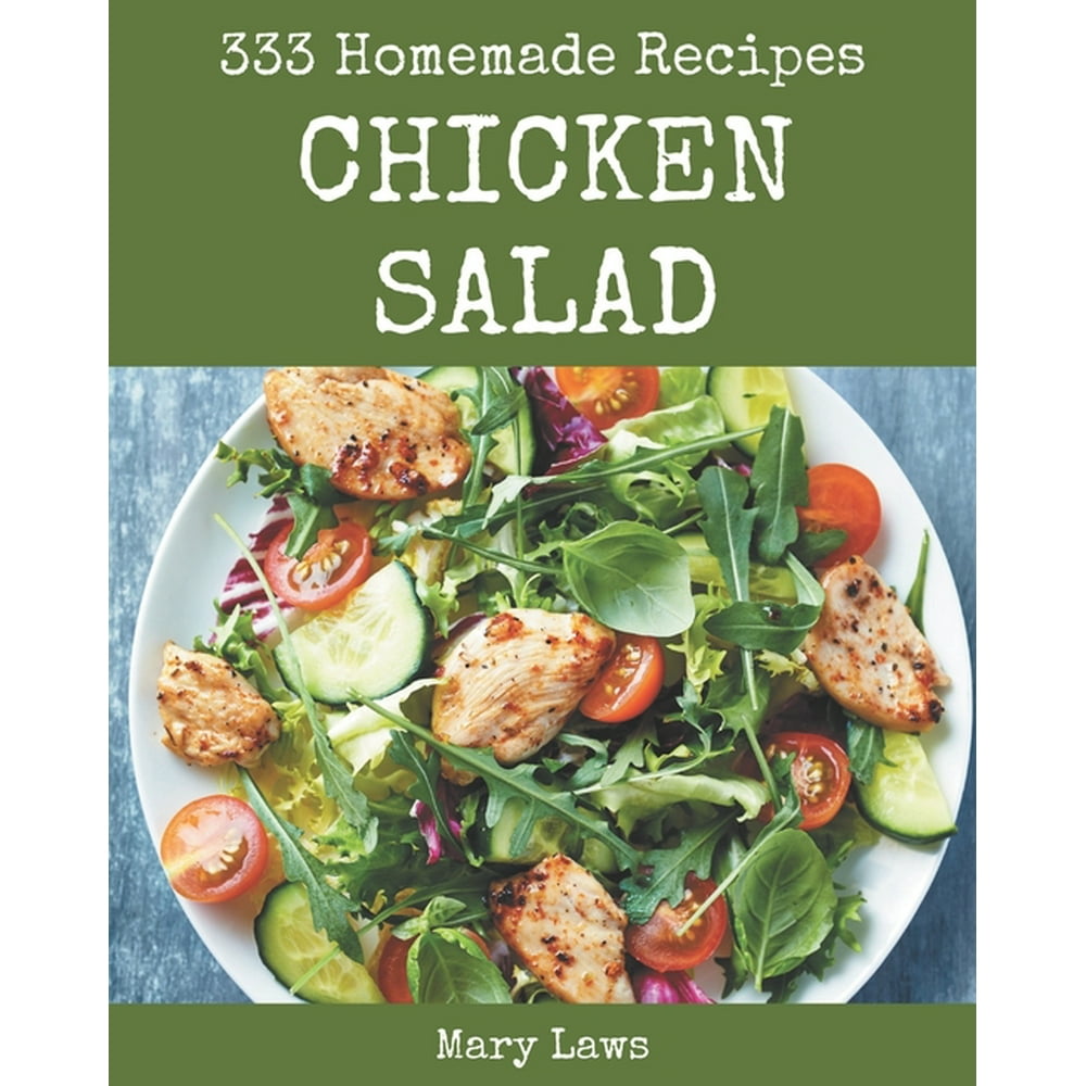 333 Homemade Chicken Salad Recipes Let's Get Started with The Best