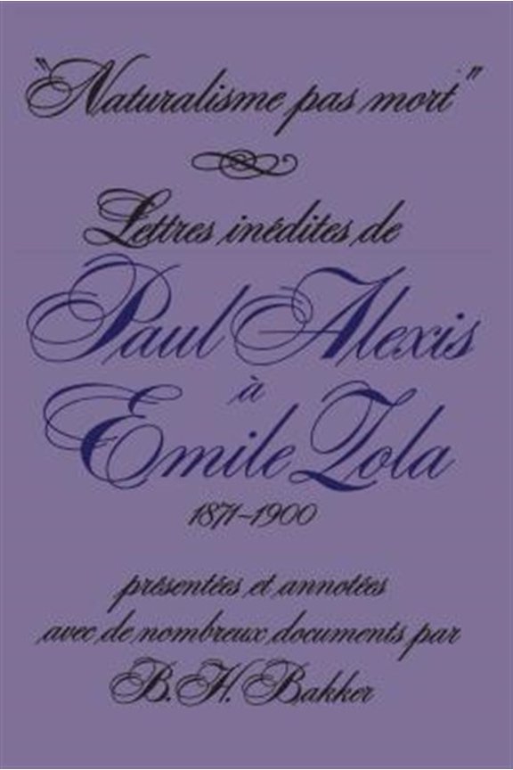 Pre-Owned University of Toronto Romance: Naturalisme pas mort: Lettres indites de Paul Alexis Emile Zola, 1871-1900 (Paperback)