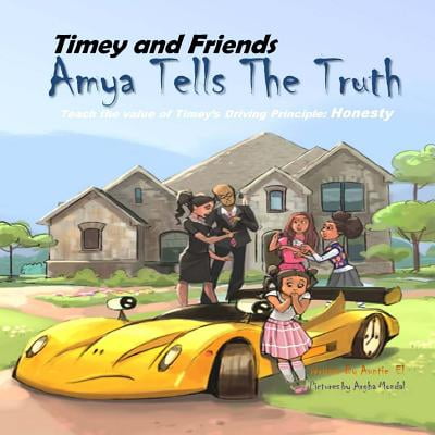 Timey and Friends Amya Tells the Truth : Teach the Value of Timey's Driving Principle: (Be A Best Friend Tell The Truth Sign)