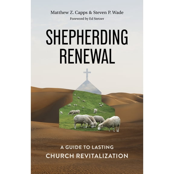 Shepherding Renewal: A Guide to Church Revitalization, (Paperback)