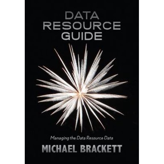 Pre-Owned Data Resource Guide: Managing the Data Resource Data (Paperback) 163462100X 9781634621007
