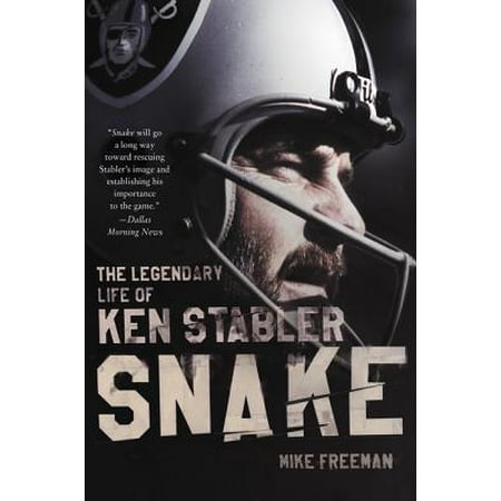 Snake : The Legendary Life of Ken Stabler