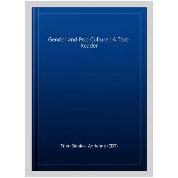 Pre-Owned Gender and Pop Culture: A Text-Reader (Second Edition) (Teaching Gender)