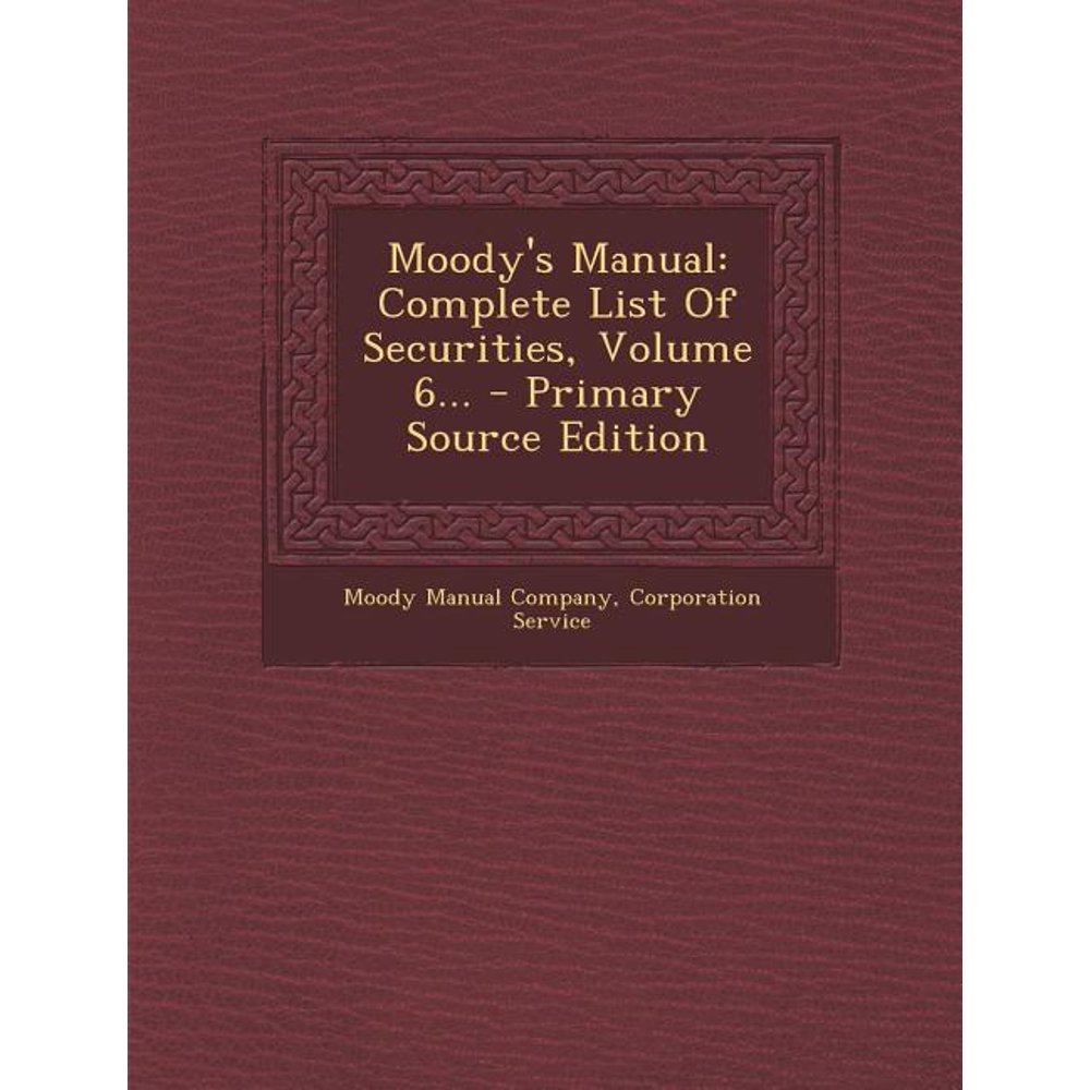 Moody's Manual Complete List of Securities, Volume 6...