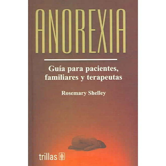 ANOREXIA TRILLAS ROSEMARY SHELLEY