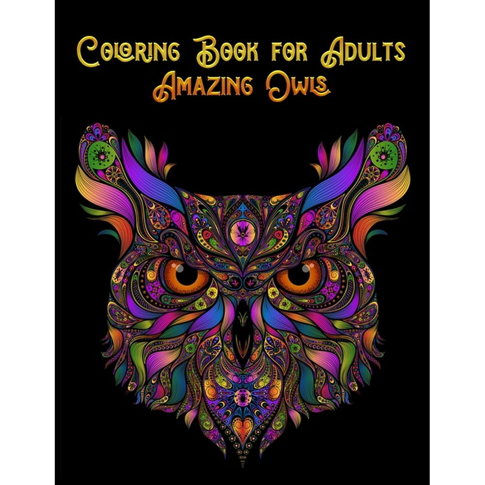 Download Coloring Book for Adults Amazing Owls : Awesome 100+ Coloring Animals, Birds, Mandalas ...