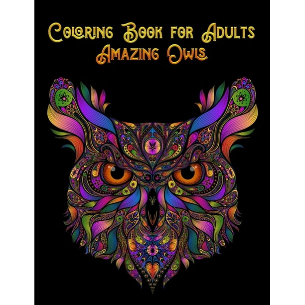 Download Coloring Book for Adults Amazing Owls : Awesome 100 ...