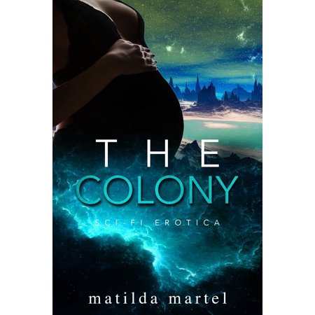 The Colony: Sci Fi Erotica - eBook