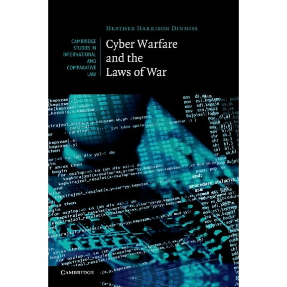 Cambridge Studies in International and C Cyber Warfare and the Laws of War, Book 92, (Paperback)