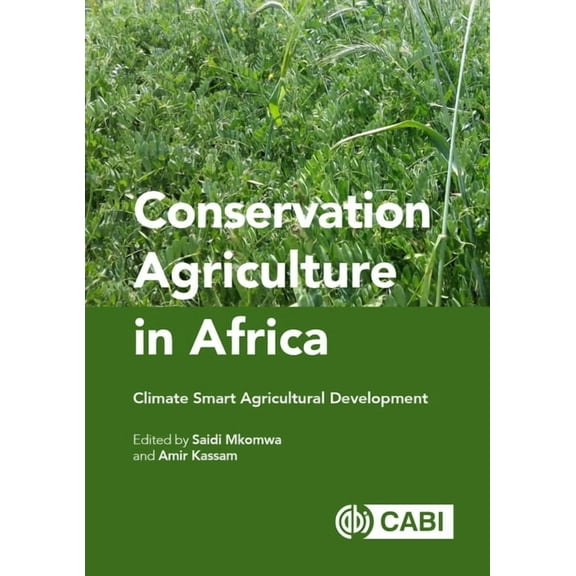 Conservation Agriculture in Africa: Climate Smart Agricultural Development, (Hardcover)