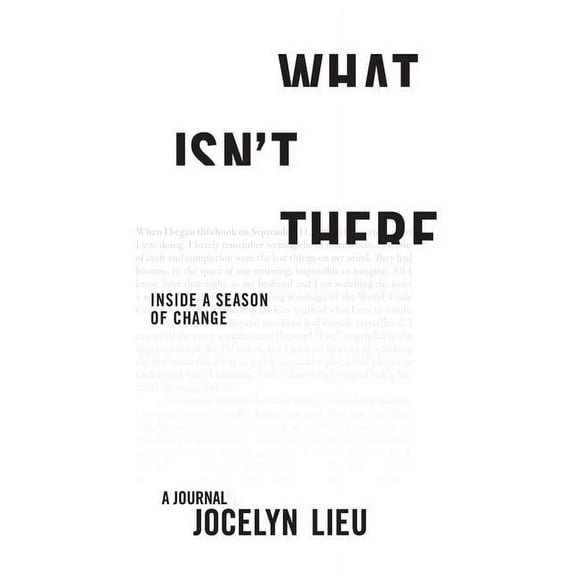 What Isn't There: Inside a Season of Change, (Paperback)