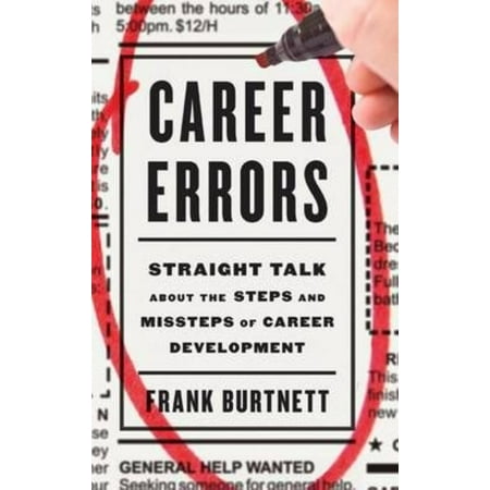 Career Errors: Straight Talk About the Steps and Missteps of Career Development