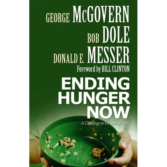 Ending Hunger Now: A Challenge to Persons of Faith, (Paperback)