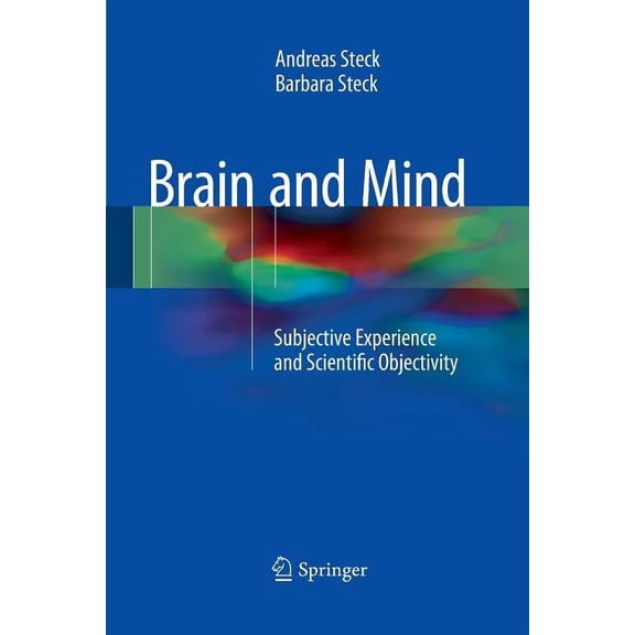 Brain and Mind: Subjective Experience and Scientific Objectivity, (Paperback)