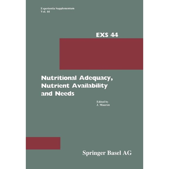 Experientia Supplementum Nutritional Adequacy, Nutrient Availability and Needs: Nestlé Nutrition Research Symposium, Vevey, September 14-15, 1982, Book 44, (Paperback)