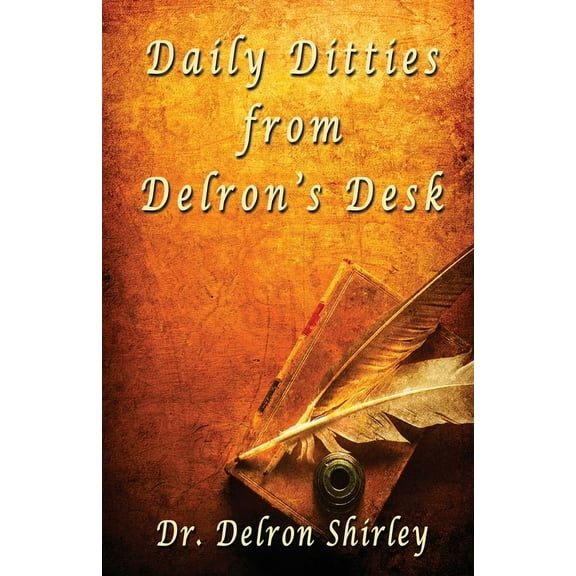 Daily Ditties from Delron's Desk (Paperback)