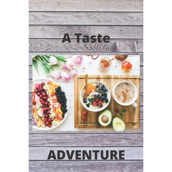 A Taste Adventure: 120 Pages (6Ã9), (Paperback)