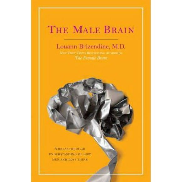 Pre-Owned The Male Brain: A Breakthrough Understanding of How Men and Boys Think (Hardcover) 0767927532 9780767927536