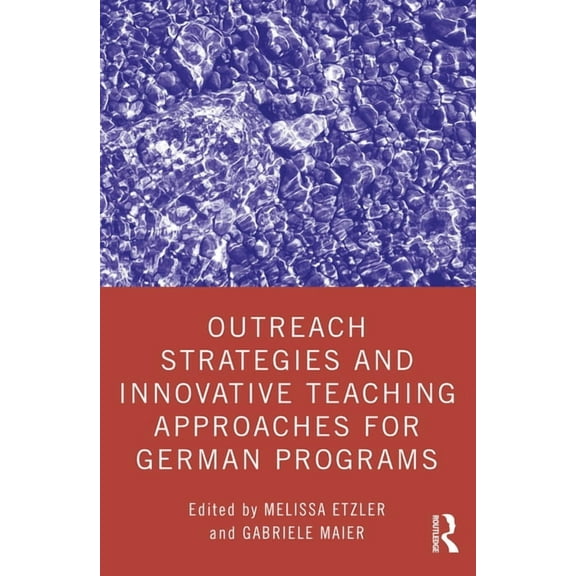 Outreach Strategies and Innovative Teaching Approaches for German Programs, (Paperback)