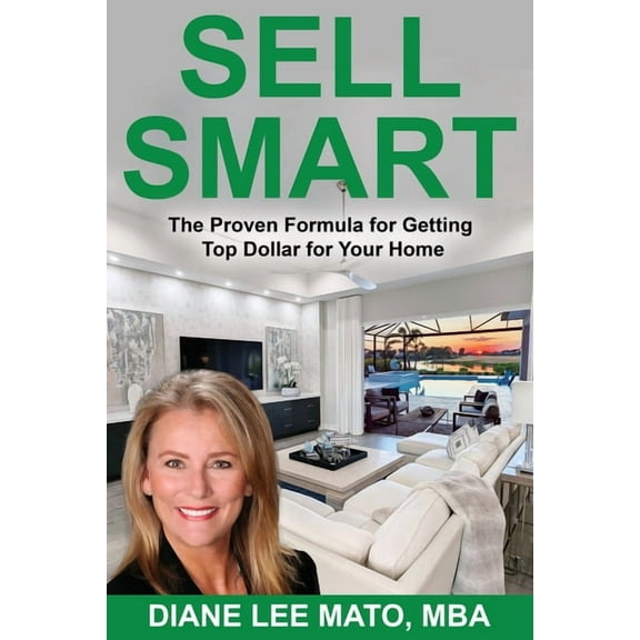 Sell Smart: The Proven Formula For Getting Top Dollar For Your Home, (Paperback)