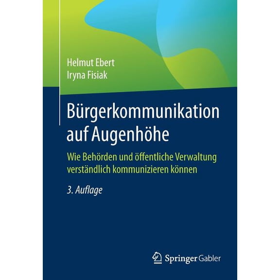 BÃ¼rgerkommunikation Auf AugenhÃ¶he: Wie BehÃ¶rden Und Ãffentliche Verwaltung VerstÃ¤ndlich Kommunizieren KÃ¶nnen, (Paperback)
